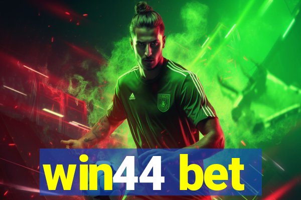 win44 bet